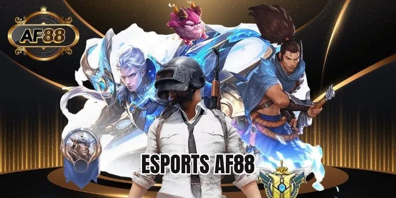 Esports AF88 - Khám phá hệ thống thể thao điện tử đình đám